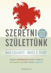 Bruce D. Perry - Maia Szalavitz_ Szeretni születtünk